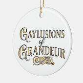 Gaylusions of Grandeur funny gay pun ornament セラミックオーナメント (左)