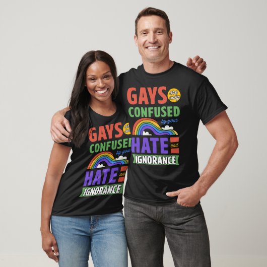 Gays Are Only Confused By Your Hate And Ignorance Tシャツ (ユニセックス)