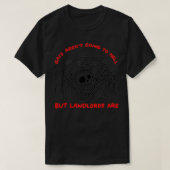 Gays Aren't Going To Hell But Landlords Are Tシャツ (デザイン正面)