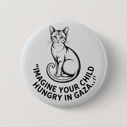 Gaza Awareness: Imagine Your Child Hungry 缶バッジ (正面)