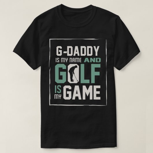 GDaddy私の名前ゴルフ私のゲームゴルフ Tシャツ (デザイン正面)