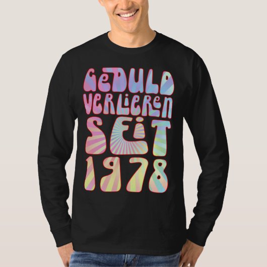 Geduld Verlieren Seit 1978 45 Jahre Alter Geburtst Tシャツ (正面)