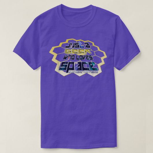 Geek and Nerds love space  JWST Telescope  Tシャツ (デザイン正面)