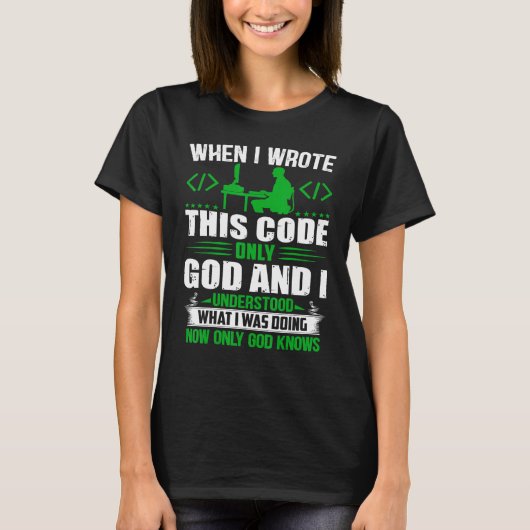 Geeky It Computer Nerd God And I Understand The Co Tシャツ (正面)