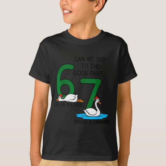 Geese A Laying Swans A Swimming 67 Six Geese Seven Tシャツ (正面)