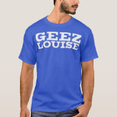Geez Louise Tシャツ (正面)