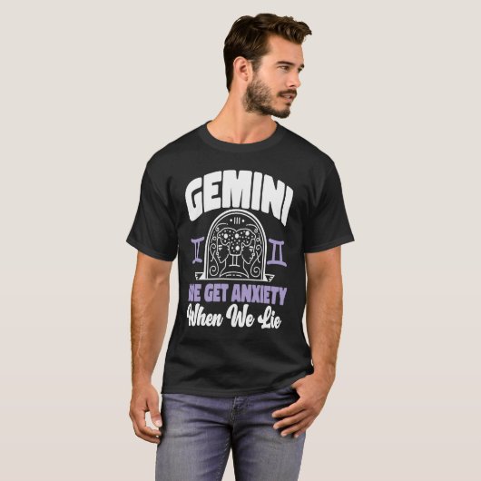 Gemini Zodiac Gemini We Get Anxiety When We Lie Tシャツ (正面フル)