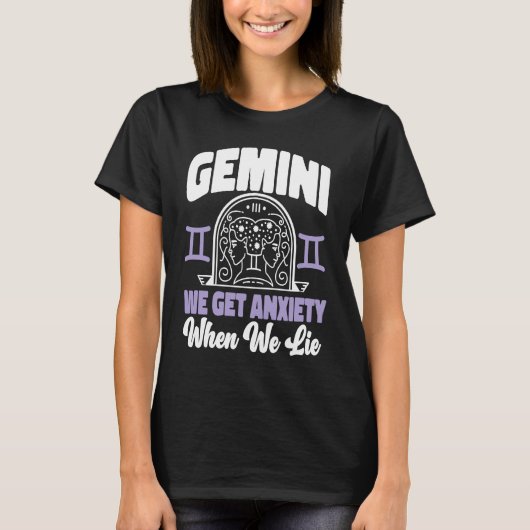 Gemini Zodiac Gemini We Get Anxiety When We Lie Tシャツ (正面)