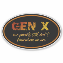 Gen X：親はまだ私たちがどこにいるか分からない シール