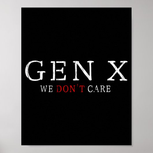 Gen X Funny Humor Generation We Don't Care  ポスター (正面)