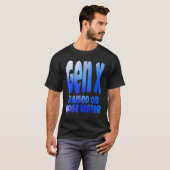 Gen X Raised On Hose Water Humor Generation X Tシャツ (正面フル)