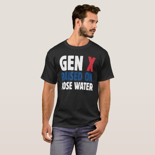 Gen X Raised On Hose Water Humor Generation X Tシャツ (正面フル)