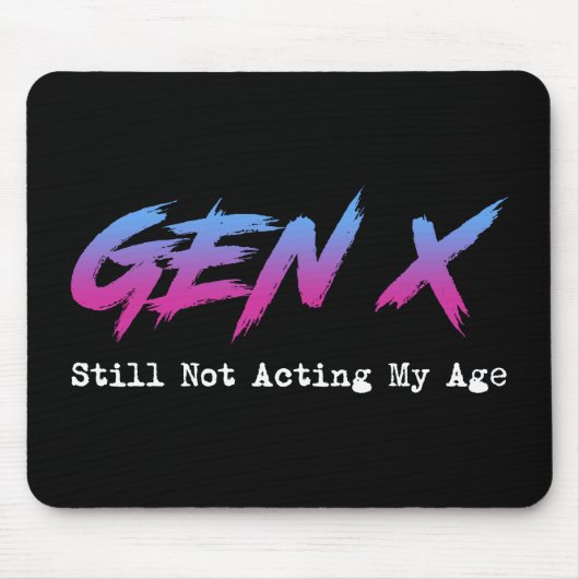 Gen X - Still Not Acting My Age マウスパッド (正面)