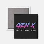 Gen X - Still Not Acting My Age マグネット (正面/裏面)