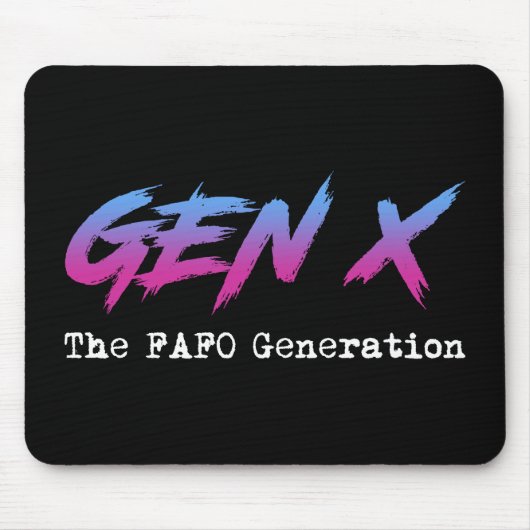 Gen X - The FAFO Generation マウスパッド (正面)