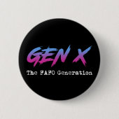 Gen X - The FAFO Generation 缶バッジ (正面)