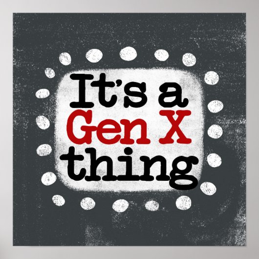 Gen X Thingのポスターウォールアートだ ポスター (正面)