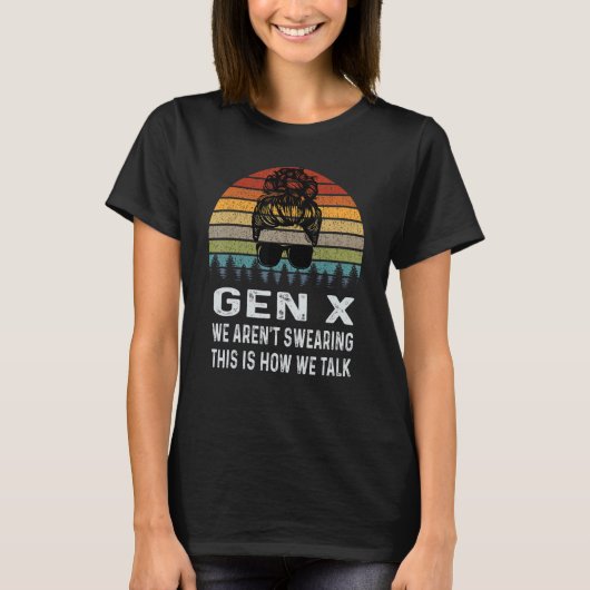 Gen X We Aren't Swearing This Is How We Talk Retro Tシャツ (正面)
