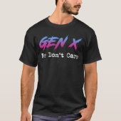 Gen X - We Don't Care Tシャツ (正面)