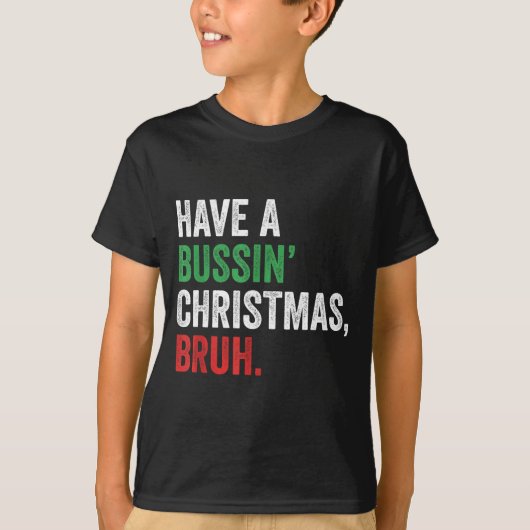 Gen Z Slang Funny Xmas Have A Bussin Christmas Bru Tシャツ (正面)
