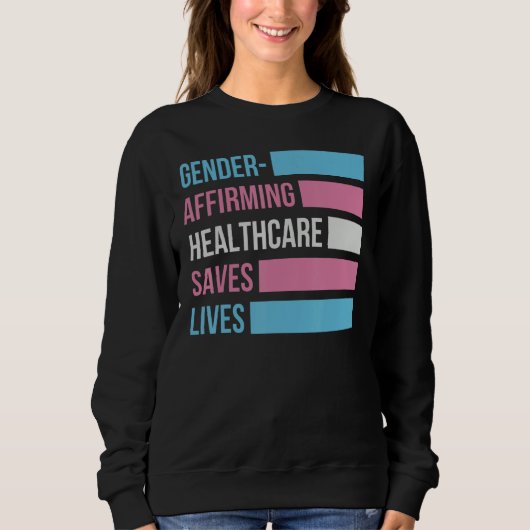 Gender Affirming Healthcare Saves Lives Transgener スウェットシャツ (正面)