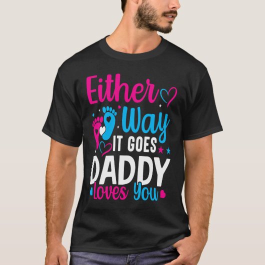 Gender Announcement  Either Way it Goes Daddy Love Tシャツ (正面)