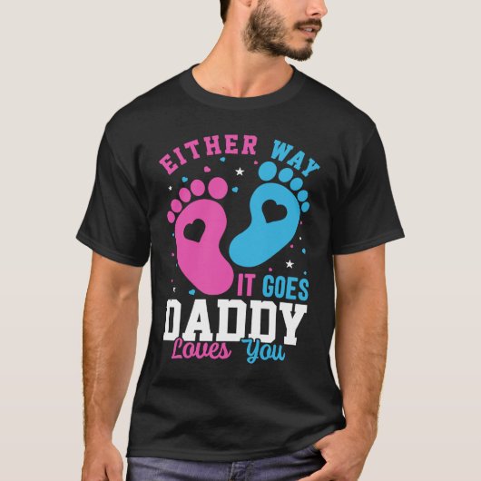 Gender Announcement  Either Way it Goes Daddy Love Tシャツ (正面)