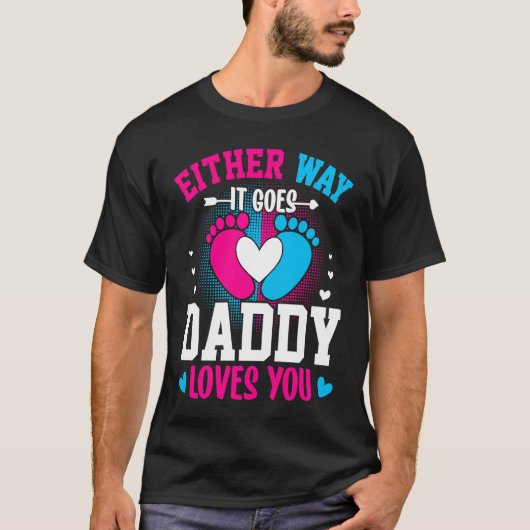 Gender Announcement  Either Way it Goes Daddy Love Tシャツ (正面)