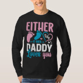 Gender Announcement  Either Way it Goes Daddy Love Tシャツ (正面)