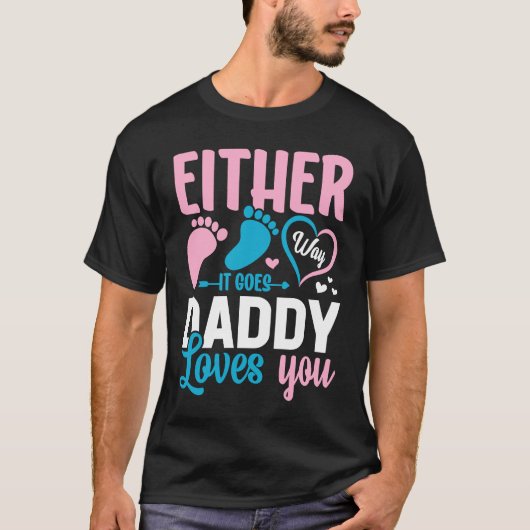 Gender Announcement  Either Way it Goes Daddy Love Tシャツ (正面)