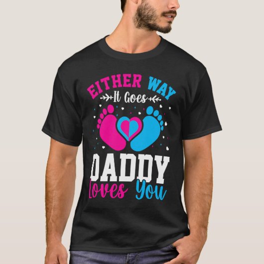 Gender Announcement  Either Way it Goes Daddy Love Tシャツ (正面)