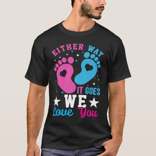Gender Announcement Either Way it Goes We Love yo Tシャツ (正面)