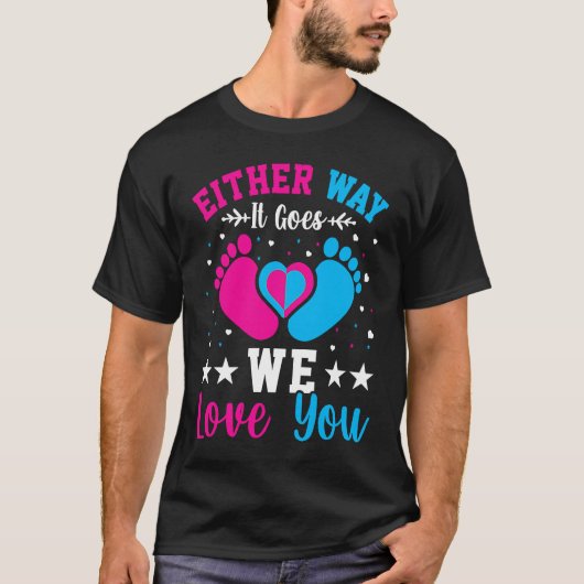 Gender Announcement  Either Way it Goes We Love yo Tシャツ (正面)
