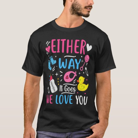 Gender Announcement Either Way it Goes We Love yo Tシャツ (正面)