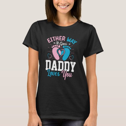 Gender Announcement It Goes It Goes Daddy Loves Tシャツ (正面)