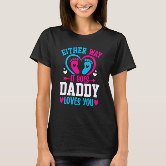 Gender Announcement It Goes It Goes Daddy Loves Tシャツ (正面)