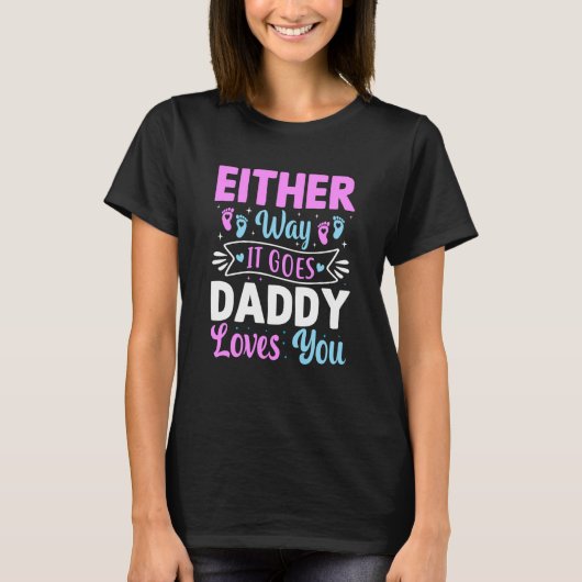 Gender Announcement It Goes It Goes Daddy Loves Tシャツ (正面)