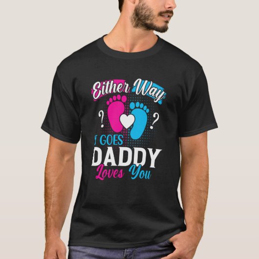 Gender Announcement It Goes It Goes Daddy Loves Tシャツ (正面)