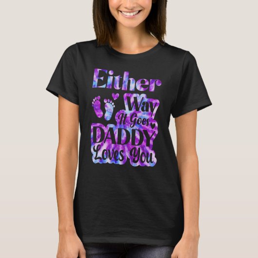Gender Announcement It Goes It Goes Daddy Loves Tシャツ (正面)