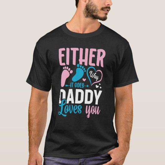 Gender Announcement It Goes It Goes Daddy Loves Tシャツ (正面)