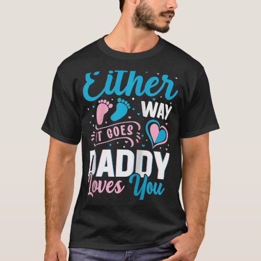 Gender Announcement It Goes It Goes Daddy Loves Tシャツ (正面)