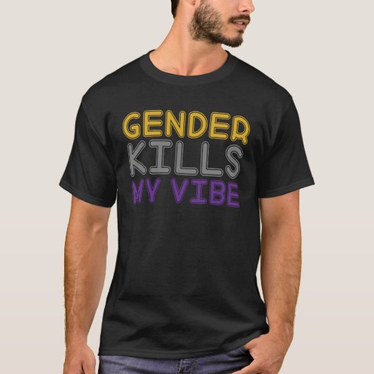 Gender Kills My Vibe LGBTQ Transgender Nonbinary P Tシャツ (正面)
