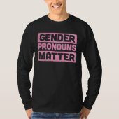 Gender Pronouns Matter Cute Genderfluid Nonbinary  Tシャツ (正面)