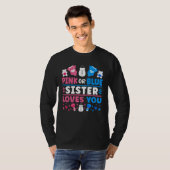 Gender Reveal Baby Shower Pink Or Blue Sister Love Tシャツ (正面フル)