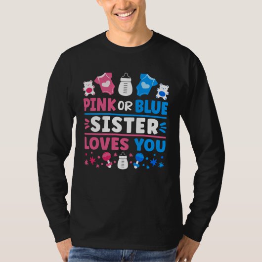Gender Reveal Baby Shower Pink Or Blue Sister Love Tシャツ (正面)