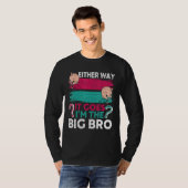 Gender Reveal Brother Either Way It Goes I m The B Tシャツ (正面フル)