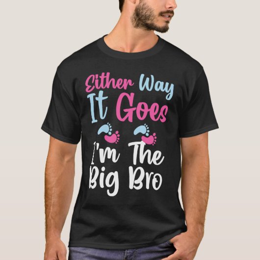 Gender Reveal Either Way It Goes I'm The Big Bro H Tシャツ (正面)