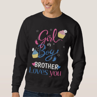 Gender Reveal Girl Or Boy BROTHER Loves You Baby P スウェットシャツ