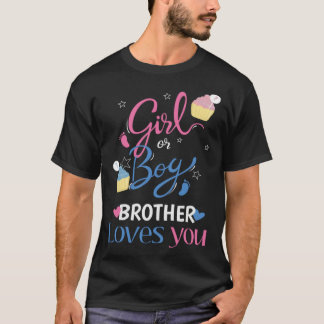 Gender Reveal Girl Or Boy BROTHER Loves You Baby P Tシャツ