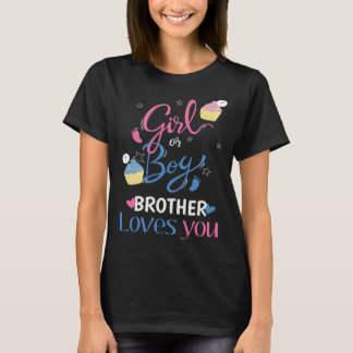 Gender Reveal Girl Or Boy BROTHER Loves You Baby P Tシャツ